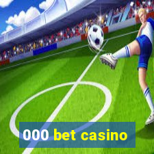 000 bet casino